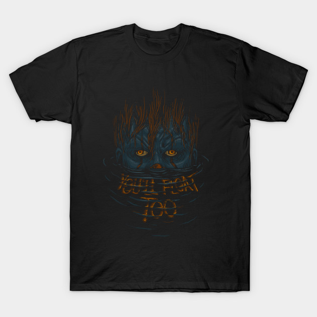 You'll float too! T-Shirt You'll float too!