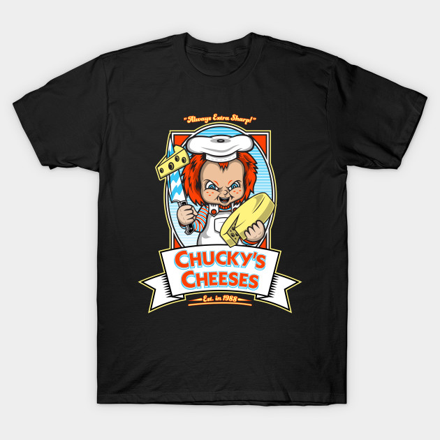 Chucky's Cheeses T-Shirt Chucky's Cheeses