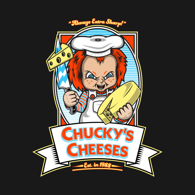 Chucky's Cheeses Design Chucky's Cheeses