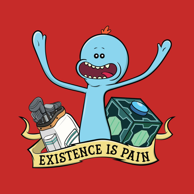 Existence Is Pain