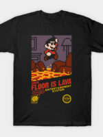 Super Floor is Lava T-Shirt