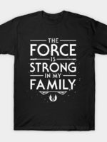 The Force of the Family T-Shirt