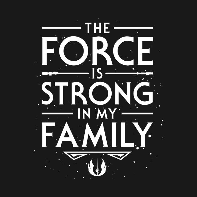 The Force of the Family