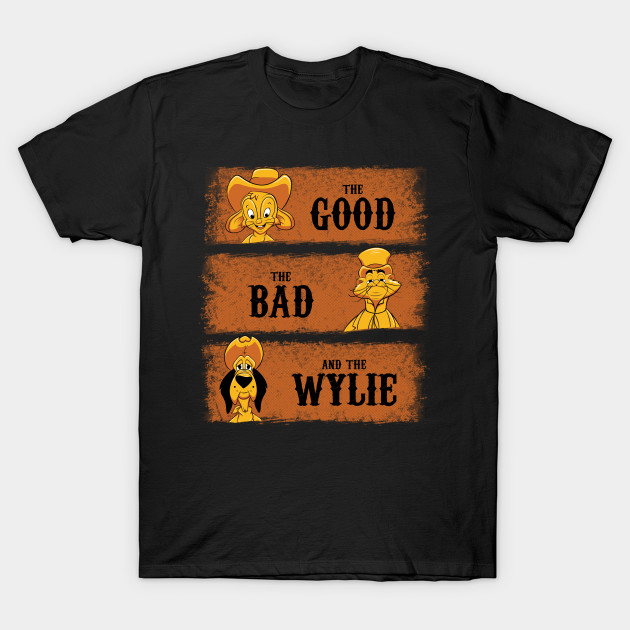 The Good, The Bad and The Wylie T-Shirt The Good, The Bad and The Wylie