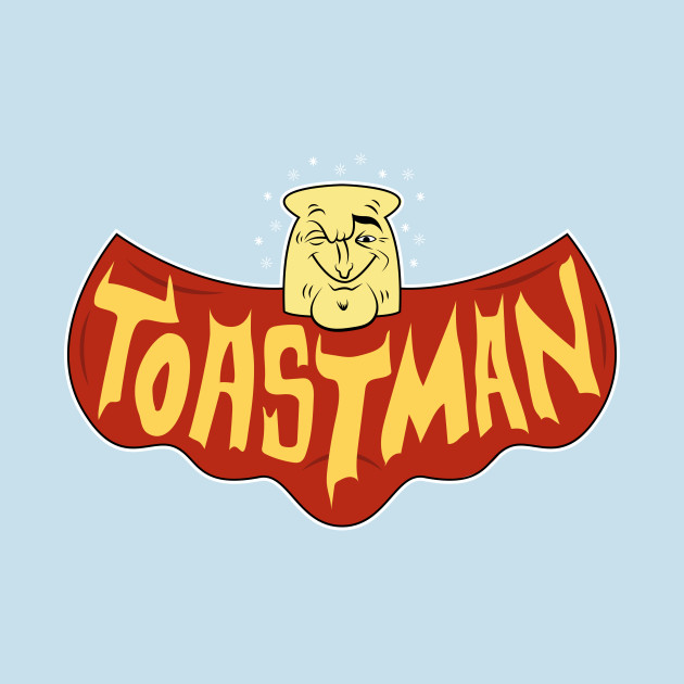 Toast Man Design Toast Man