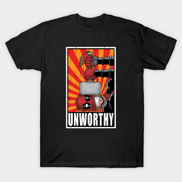 Unworthy! T-Shirt Unworthy!