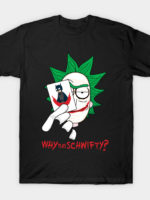 Why So Schwifty T-Shirt