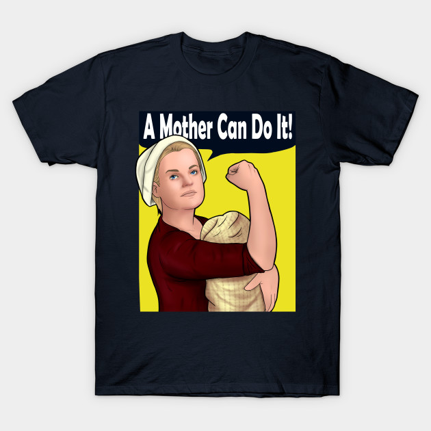 A Mother Can Do It T-Shirt A Mother Can Do It