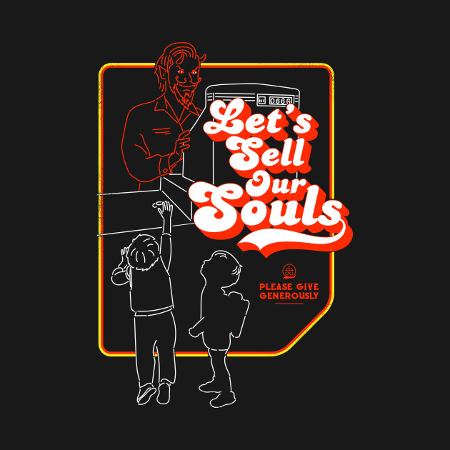 Let's Sell Our Souls