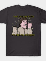 You are tearing me apart, father T-Shirt