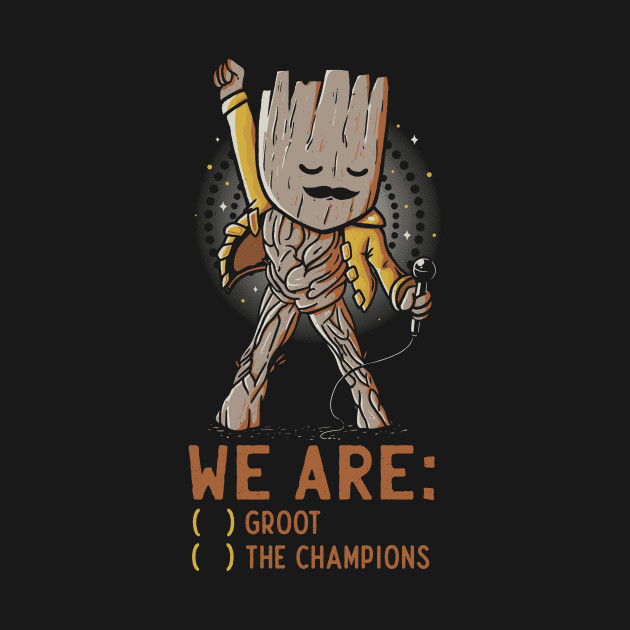 We are ( ) Groot ( ) The Champions We are: ( ) Groot ( ) The Champions