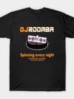 DJ ROOMBA! T-Shirt