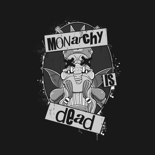 Monarchy is Dead Design Monarchy is Dead