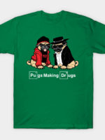 Pugs Making Drugs T-Shirt