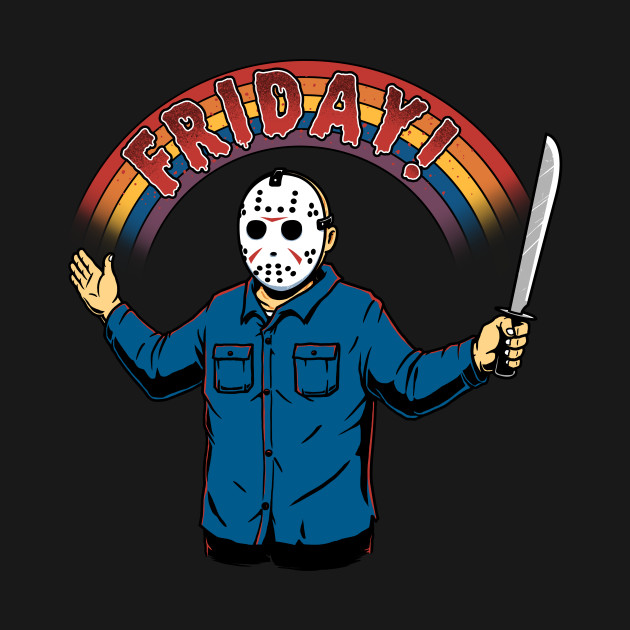 As long as we have Fridays!