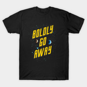 Boldly Go Away