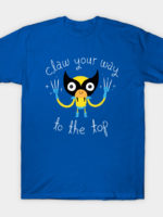 Claw Your Way to the Top T-Shirt
