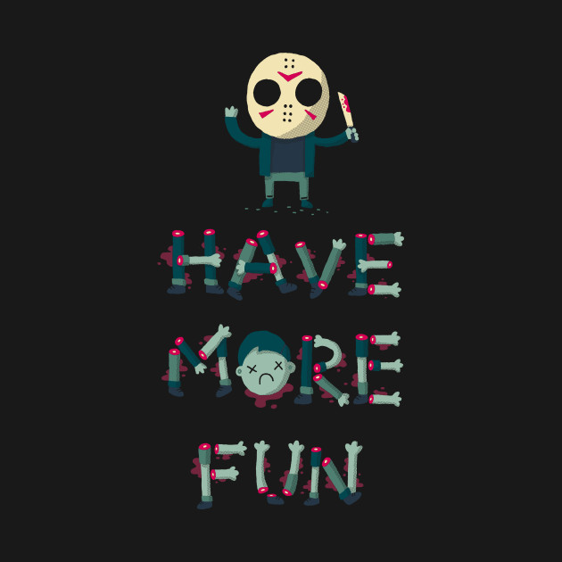 Have More Fun
