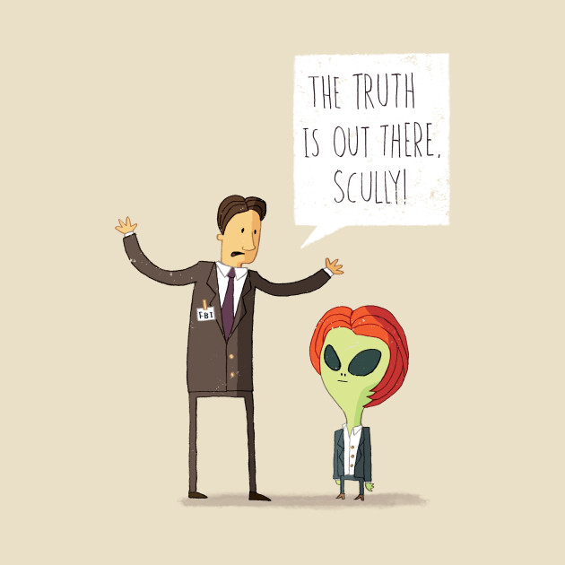 the truth is out there Design the truth is out there