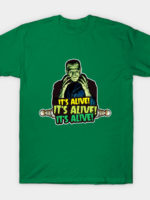 It's Alive! It's Alive! It's Alive! T-Shirt