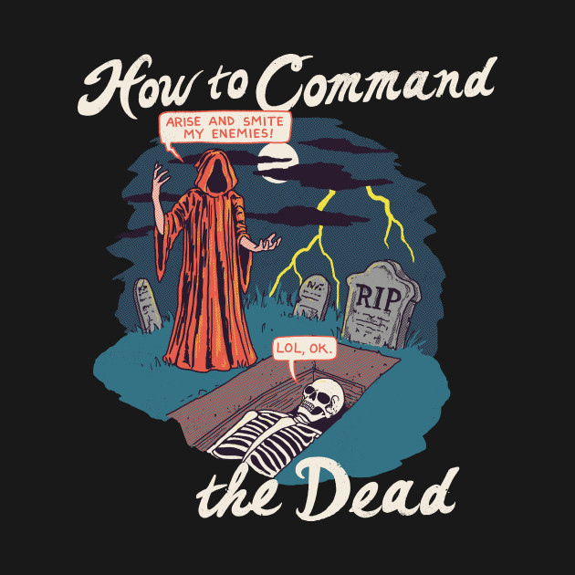 How To Command The Dead How To Command The Dead
