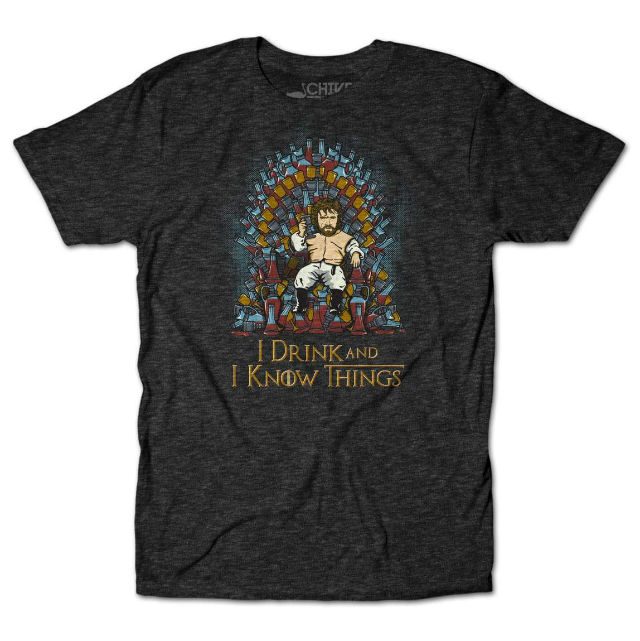 I DRINK AND I KNOW THINGS T-Shirt Tyrion Lannister T-Shirt