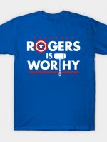 Rogers is Worthy T-Shirt