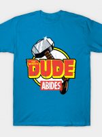 The Mighty Dude Abides T-Shirt