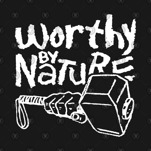 Worthy by Nature Worthy by Nature