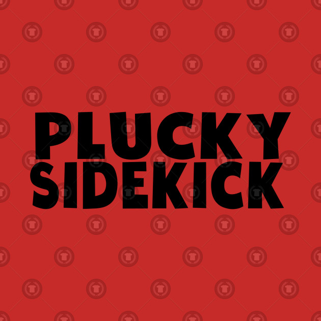 plucky sidekick Design plucky sidekick