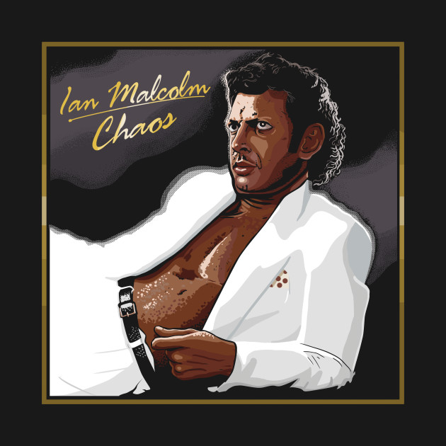 Chaos Ian Malcolm Chaos