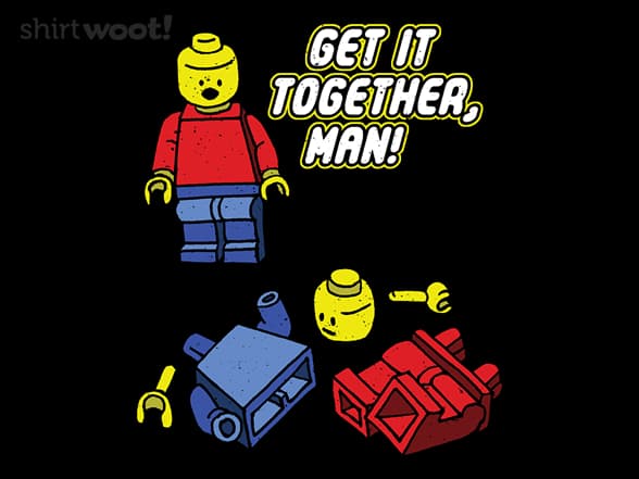 Get it Together, man!