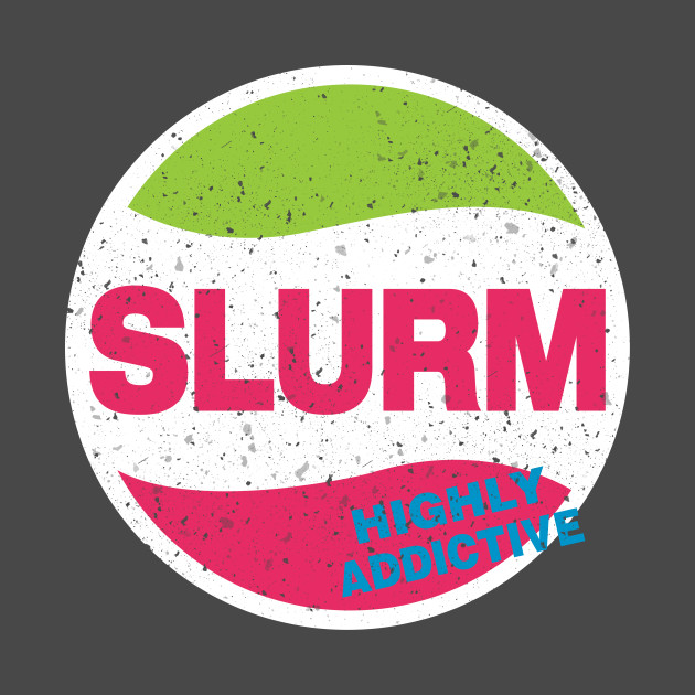 Slurm: Highly Addictive