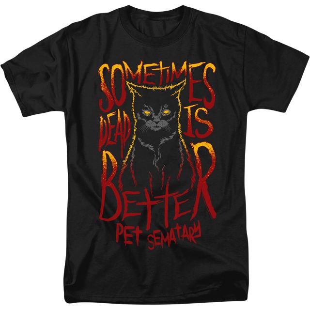 Sometimes Dead Is Better T-Shirt Sometimes Dead Is Better