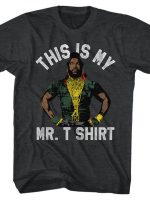 This Is My Mr. T Shirt T-Shirt
