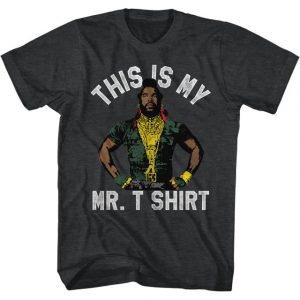 This Is My Mr. T Shirt