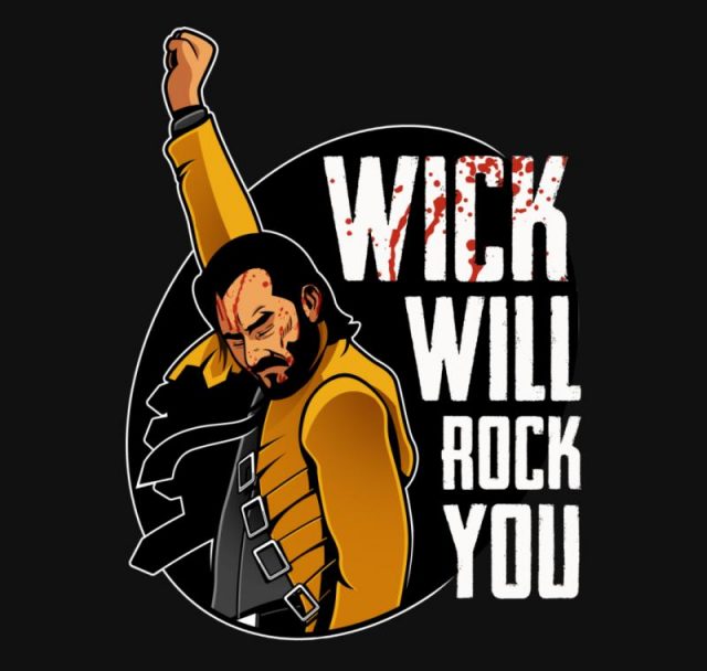 Wick Will Rock You Wick Will Rock You
