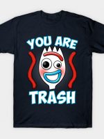 You Are Trash! T-Shirt