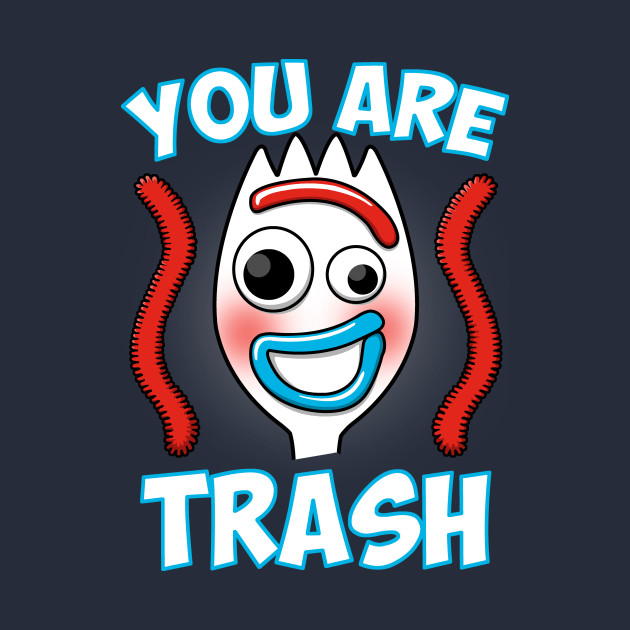 You Are Trash!