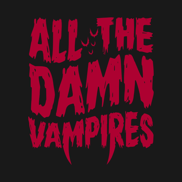 All the Damn Vampires