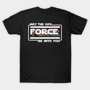 Gay Force T-Shirt
