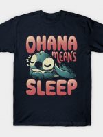 Ohana Means Sleep T-Shirt