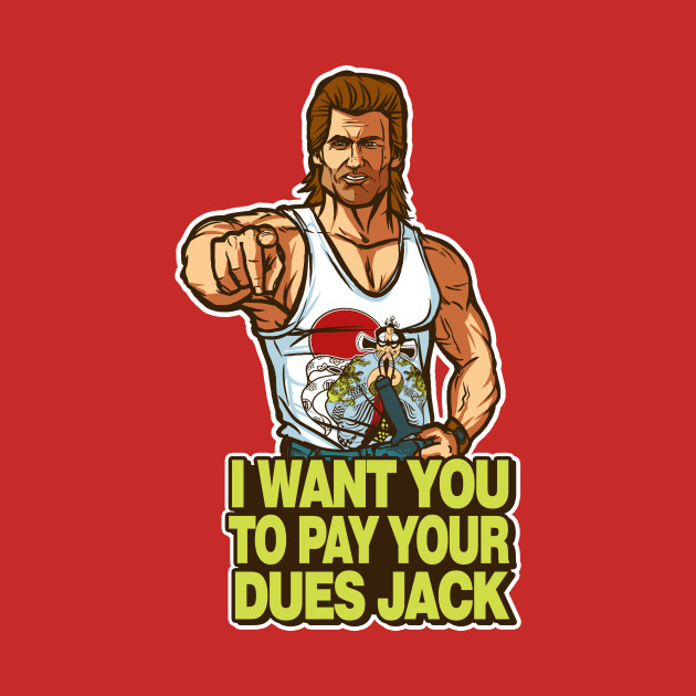 Pay Your Dues I want you to pay your dues, Jack