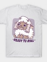 Ready to Roll T-Shirt