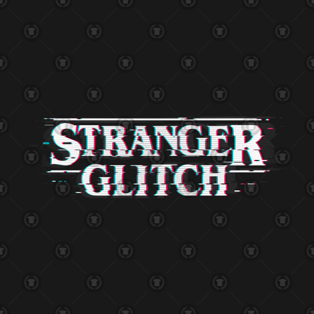 Stranger Glitch