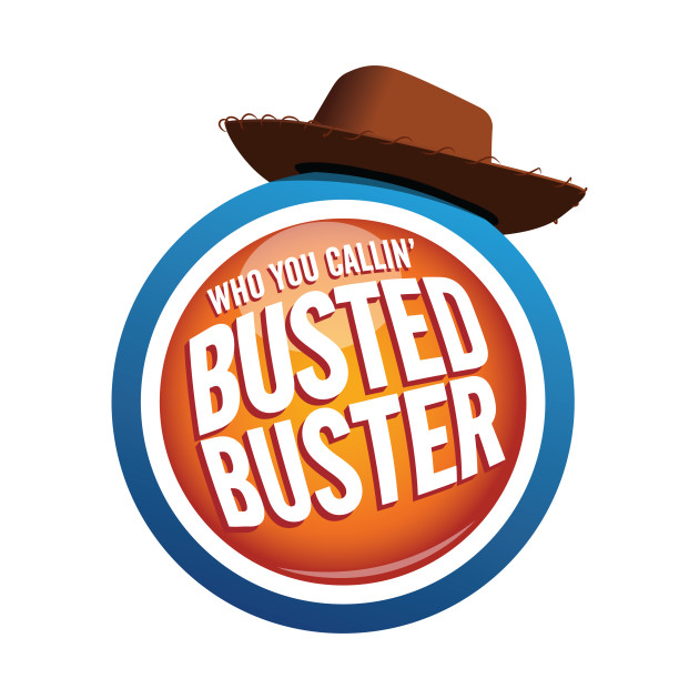 Who you callin' busted, buster?