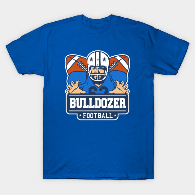 Bulldozer football T-Shirt