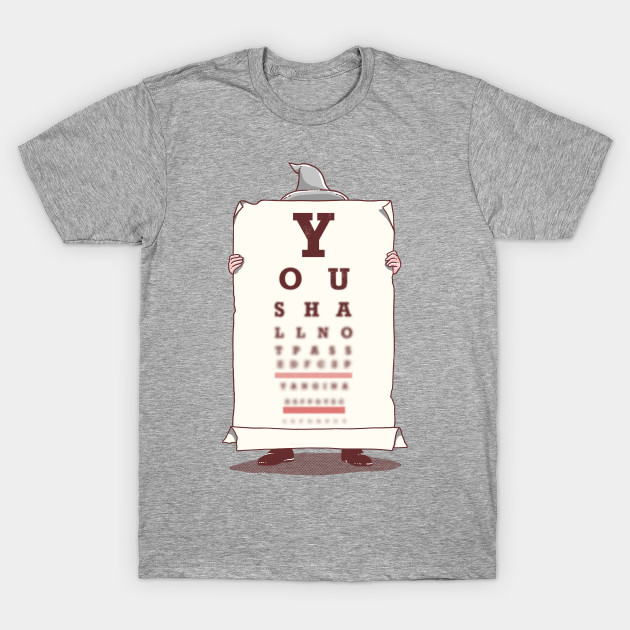 You Shall Not Pass This Eye Test T-Shirt You Shall Not Pass This Eye Test