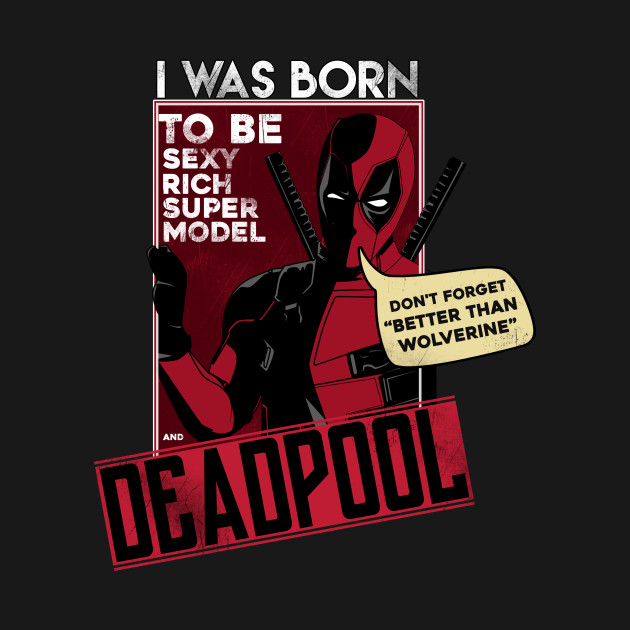 I WAS BORN DEADPOOL