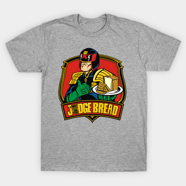 JUDGE BREAD T-Shirt JUDGE BREAD